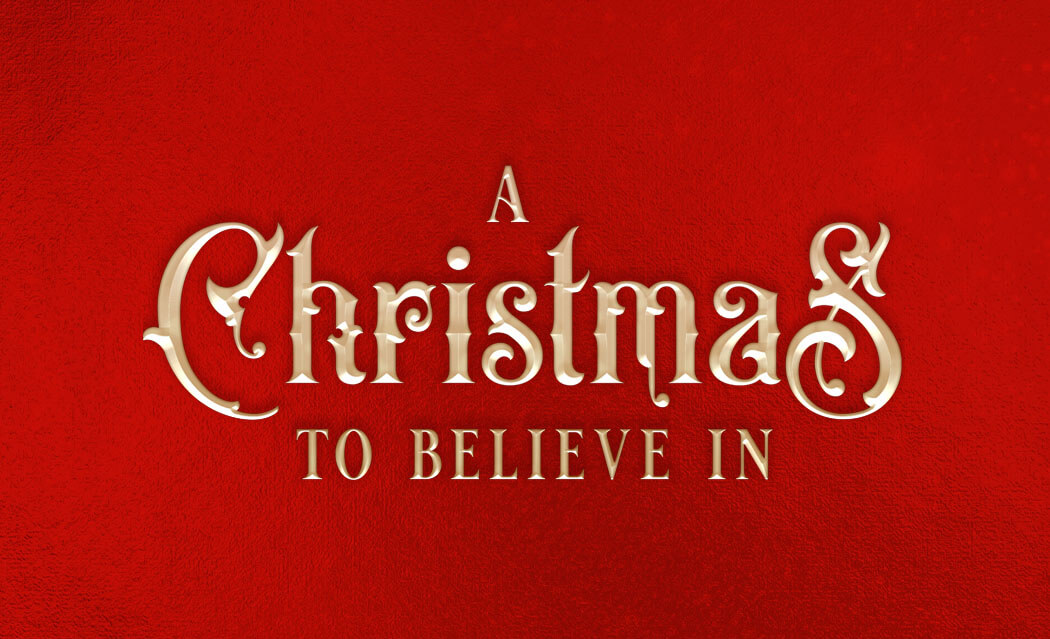 a-christmas-to-believe-in-a-show-for-all-ages-tickets-now-available